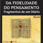 Livro: DA FIDELIDADE DO PENSAMENTO – Fragmentos de um Diário. LANÇAMENTO!