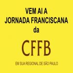 JORNADA FRANCISCANA DO REGIONAL SÃO PAULO DA CFFB