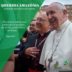 “Querida Amazônia”: Exortação Apostólica do Papa será apresentada em 12 de fevereiro