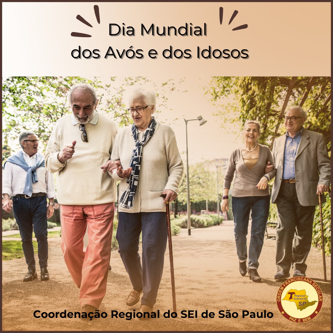Dia Mundial dos Avós e Idosos – 2.024. – OFS SP